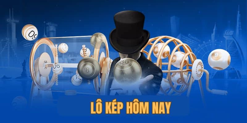 Lô Kép Hôm Nay Kubet: Dự Báo Cực Chuẩn Từ Chuyên Gia Lô Đề