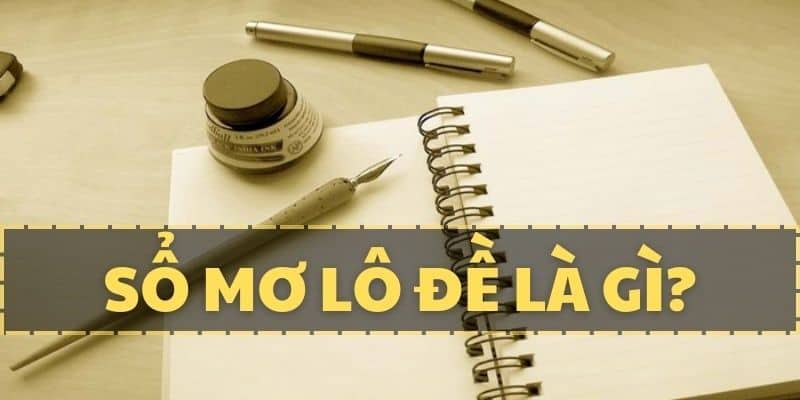 Khám Phá Bí Ẩn của Sổ Mơ Lô Đề - Hành Trình Tìm Hiểu Đầy Huyền Bí Cho Những  Người Mới